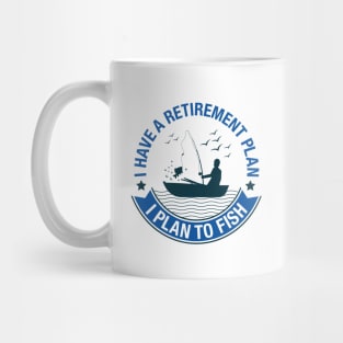 Retirement Plan Fishing Mug